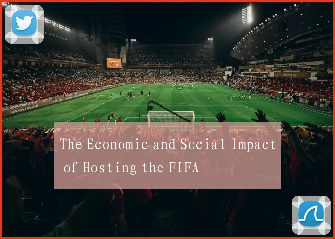 The Economic and Social Impact of Hosting the FIFA